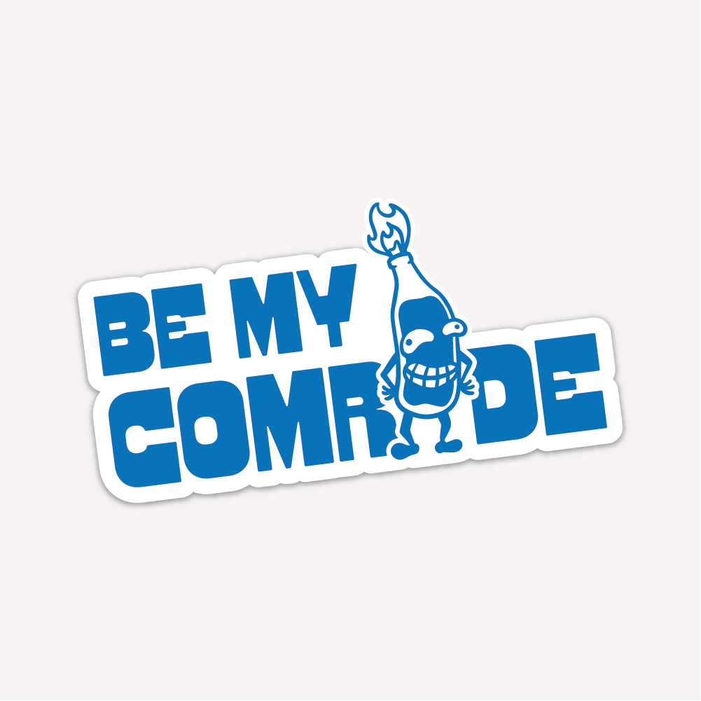 Be My Comrade Sticker